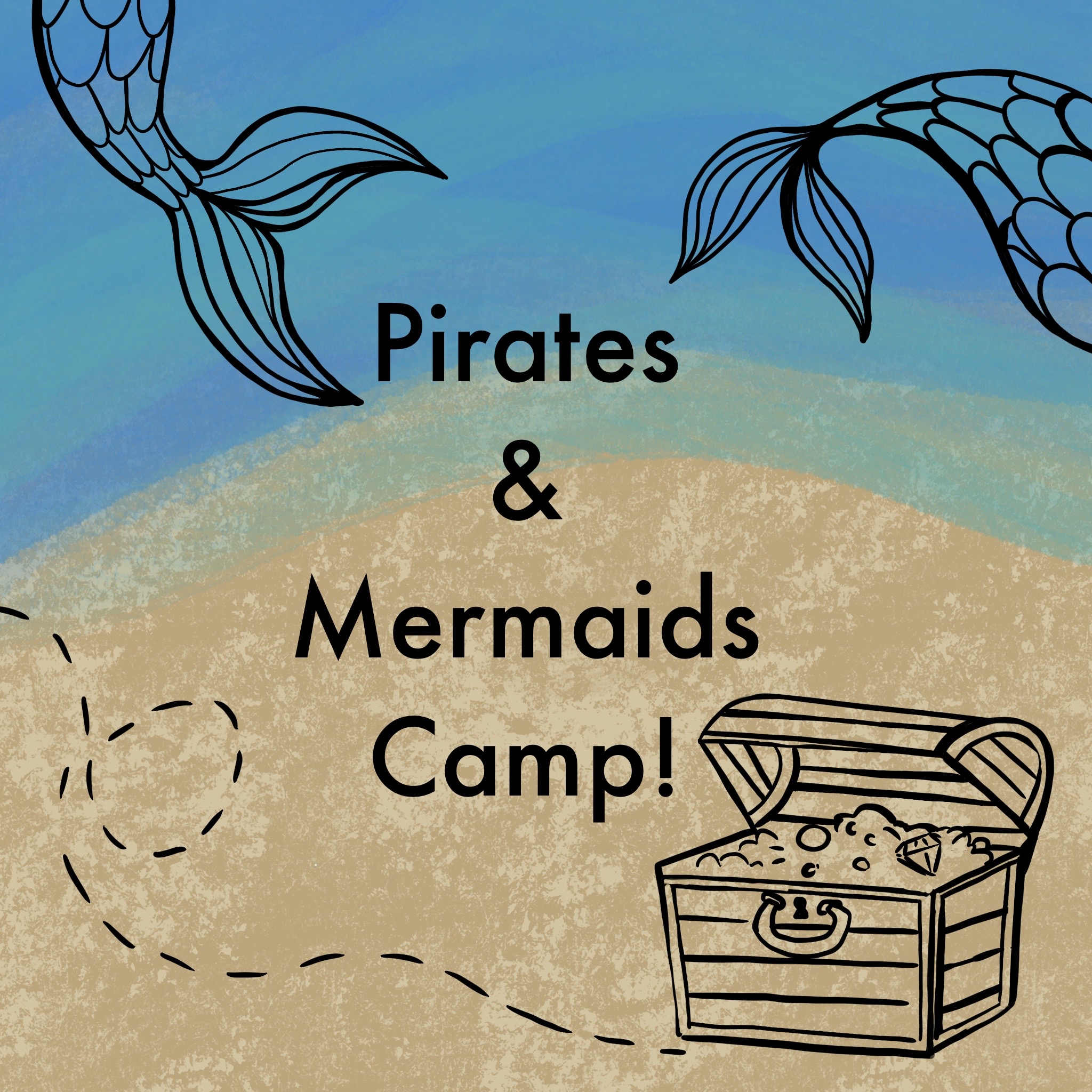 sand and water background with a treasure chest and mermaid tail saying 'pirates and mermaids camp!'